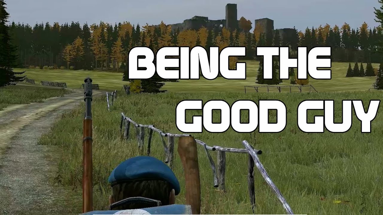 being-the-good-guy-ep-3-dayz-youtube