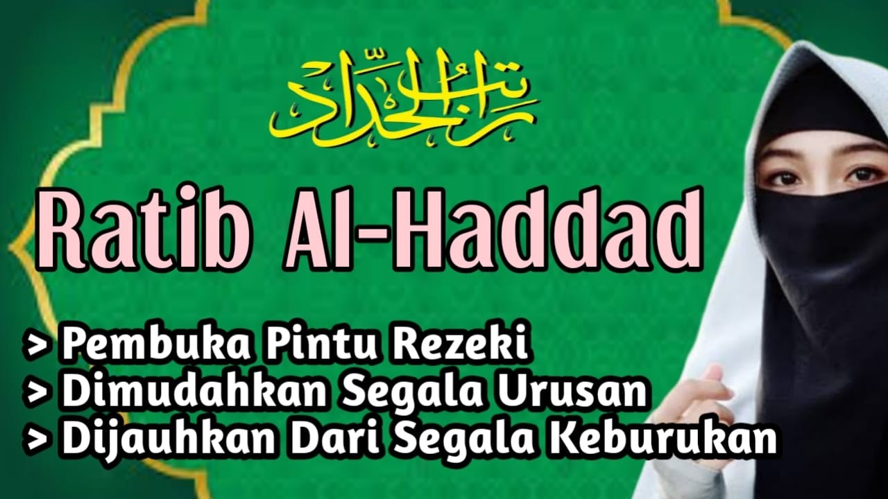 Lantunan Syahdu Dzikir Ratib Al-Haddad Disertai Teks Arab, Latin, dan Arti - Cukup Dengarkan!!!
