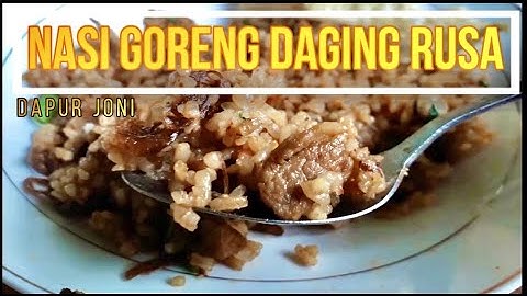 EDISI SPESIAL DAN LANGKA : Nasi Goreng Daging Rusa | Resep Mudah Masak Nasi Goreng Pakai Daging