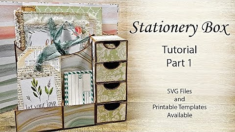 Stationery Box ~ Tutorial ~ Part 1 ~ SVGs & Printable Templates available