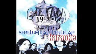 KARAOKE DEWA19 - SEBELUM KAU TERLELAP