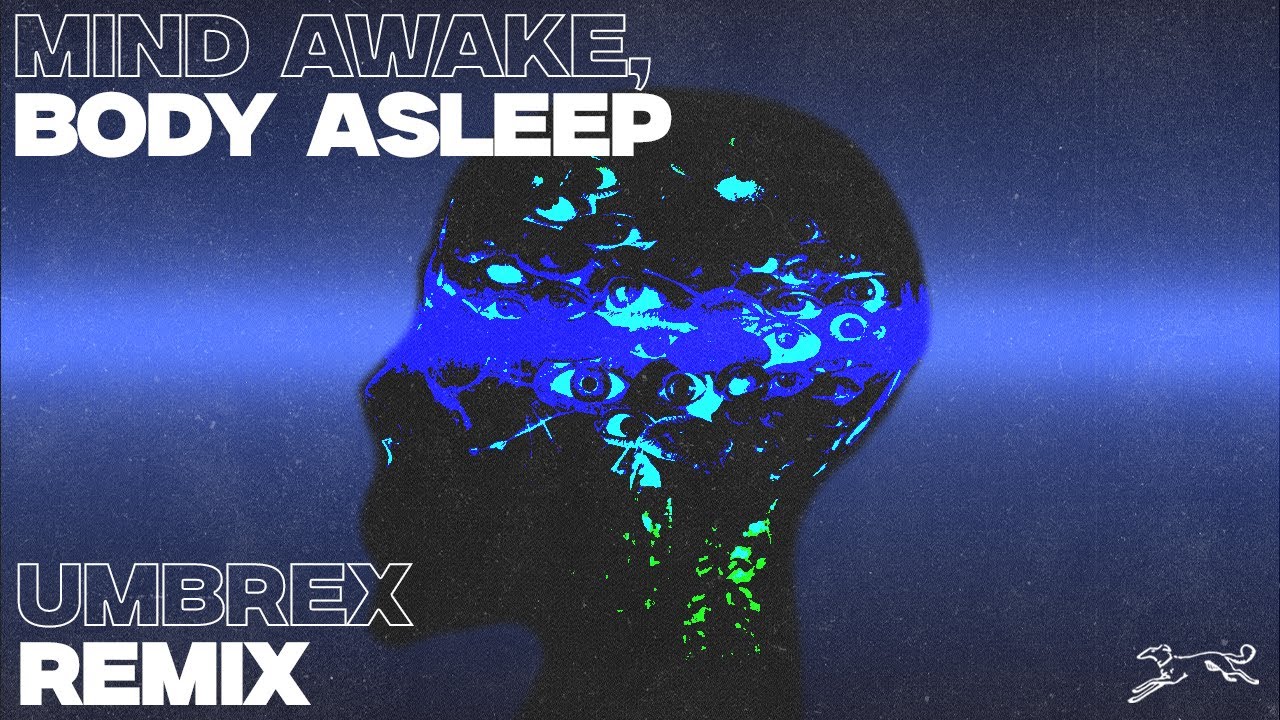 Odd Mob & OMNOM - Mind Awake, Body Asleep (UMBREX Remix)
