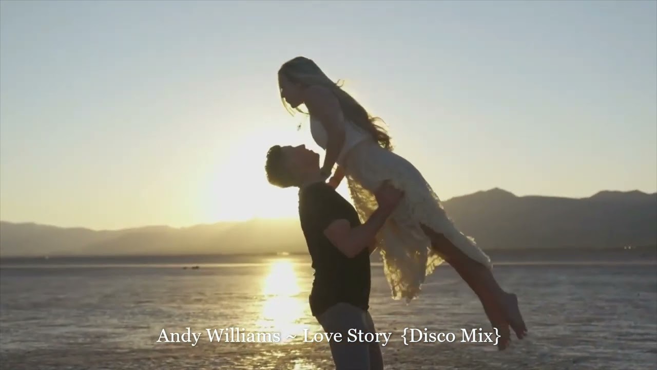 Andy Williams ~ Love Story  {Disco Mix}