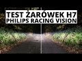 Testujemy żarówki H7 - Philips Racing Vision