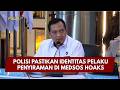 PRESISI UPDATE: POLISI PASTIKAN IDENTITAS PELAKU PENYIRAMAN DI MEDSOS HOAKS 16/03/26 (21.00)