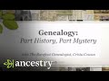 Genealogy: Part History, Part Mystery | Ancestry