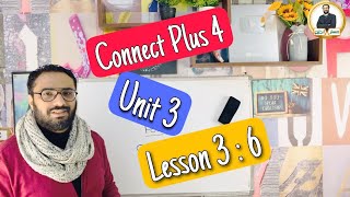 Connect Plus 4 | Unit 3 | lessons 3 : 6 | كونكت بلس للصف الرابع الوحدة الثالثة الدرس الثالث : السادس