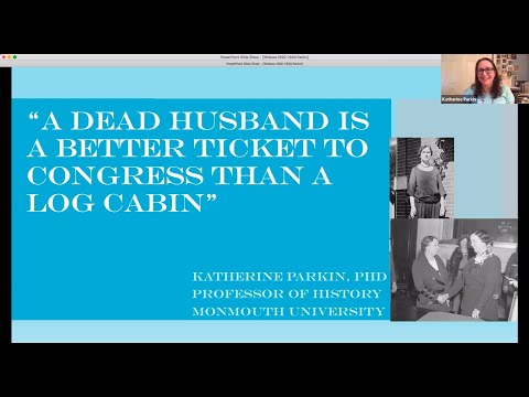 Video: “A Dead Husband is a Better Ticket to Congress than a Log Cabin”: Widows in Office, 1920-1940