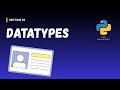 [Python for Beginners (Section Videos)]: 03/43. Datatypes