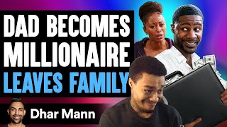 Reacting To Dad BECOMES MILLIONAIRE and LEAVES FAMILY, He Lives To Regret It !