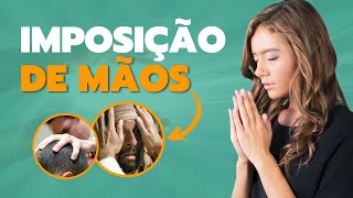 ✔  O que é impor as mãos e como funciona?