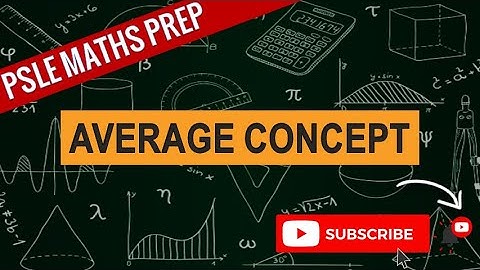 Average Concept, Henry Park SA1 2021 | Learn Problem Sums | PSLE MATHS PREP