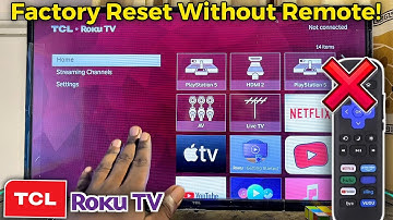 How to Factory Reset TCL Roku TV without Remote