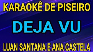 KARAOKÊ - DEJA VU - LUAN SANTANA E ANA CASTELA