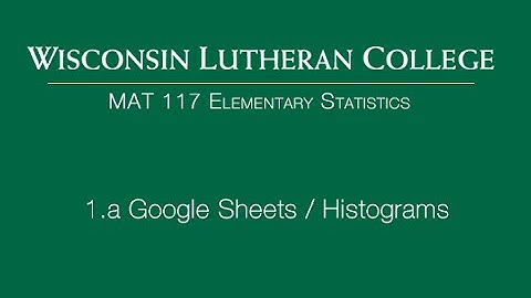 Statistics 1.a - Google Sheets and Histograms