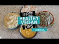 THESE DIPS WILL BLOW YOUR MIND! | Vegan, Oil Free