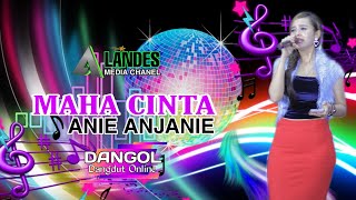 MAHA CINTA - ANIE ANJANIE