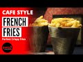 Crispy French Fries | फ्रेंच फ्राइज | Homemade Recipe | Secret of Perfect French Fries at Home
