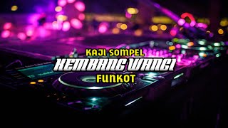 FUNKOT - KEMBANG WANGI - //BY DJ ANEZKA VIRAL TIKTOK 2023