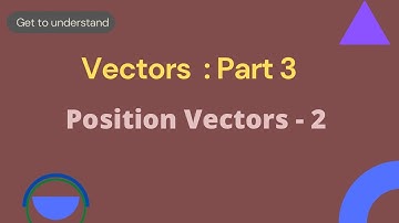 IGCSE Add Maths: Vectors - Part 3- Position Vectors - 2