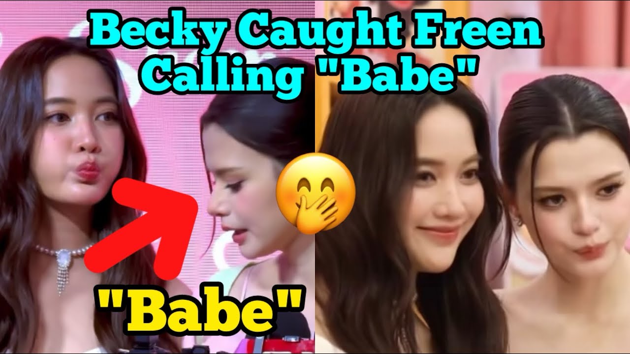 Becky Caught Calling "Babe" Freen 😳 FreenBecky Is Real 😍 