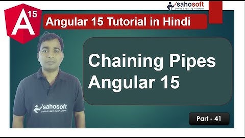 chaining pipes in Angular 15 | Pipes | Angular 15 Tutorial in Hindi