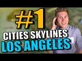 Cities Skylines: Gameplay - Part 1 | Los Angeles [HUGE MAP for Cities Skylines 81+ Tile w/Mods]