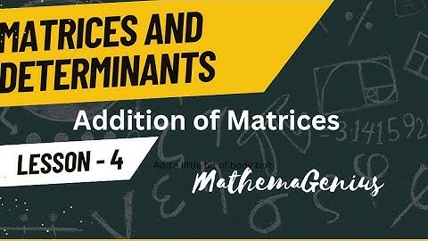 Chapter 1| Class 9 | Topic : Addition of matrices and Additive Inverse + solution of exercise 1.3
