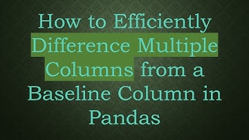How to Efficiently Difference Multiple Columns from a Baseline Column in Pandas