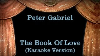 Video thumbnail of "Peter Gabriel - The Book Of Love - Lyrics (Karaoke Version)"