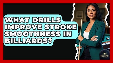 What Drills Improve Stroke Smoothness In Billiards? - Billiards Hustlers