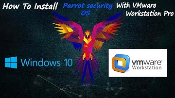 How to install Parrot Security OS with VMware Workstation Pro