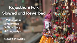 Mitho Laage x Mehman x Chaudhary x Rangrasiya | Rajasthani Folk | Slowed and Reverbed | SBA