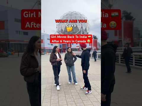 Girl From India 🇮🇳 Moving Back After 6 Years In Canada 🇨🇦 #vancouver #canadianpr