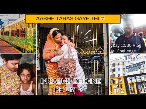 Day 12/30 Vlog Challenge || Aakhe taras gaye thi INKO dekhne ke liye 🥺🤫 ...