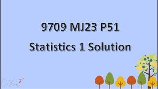 9709/51/M/J/23 CAIE A-level Statistics 1 Solution