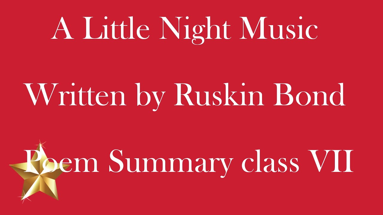 A Little Night Music written by Ruskin Bond Poem Summary