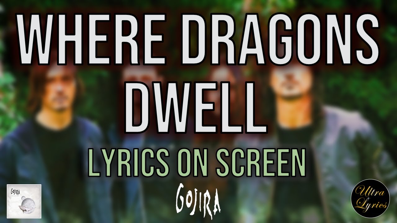 Gojira - Where Dragons Dwell (Lyrics on Screen Video 🎤🎶🎸🥁)