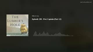 Episode 198 - Post Captain (Part 12)