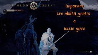 Imparare tre abiltà gratis a inizio gioco -guida- crimson desert