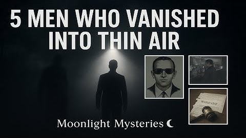5 Mysterious Men Who Vanished Without a Trace in America | Unsolved Disappearances