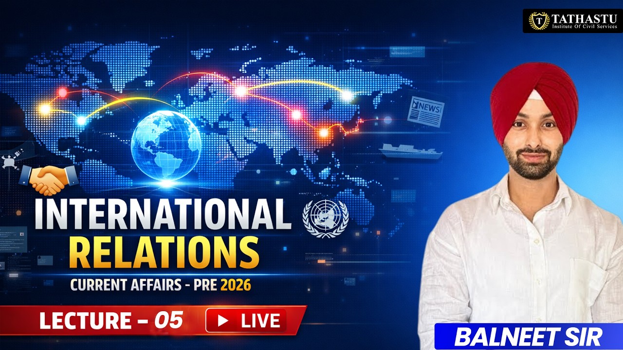 International Relations Current Affairs 2026 | Pre-Sure Strategy | Lecture-05 | UPSC EXAM