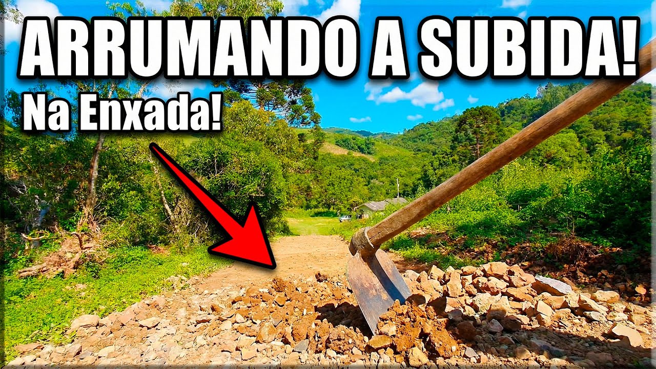 O CARRO NÃO SUBIA! Arrumei a Estrada da Chácara na Enxada