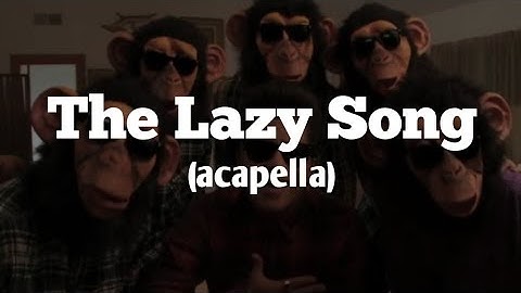 Bruno Mars - The Lazy Song (acapella)