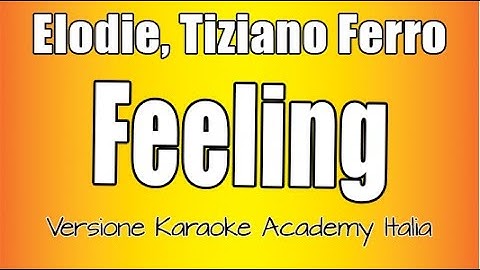 Elodie, Tiziano Ferro - Feeling (Versione Karaoke Academy Italia)
