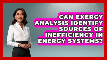 Can Exergy Analysis Identify Sources of Inefficiency in Energy Systems?