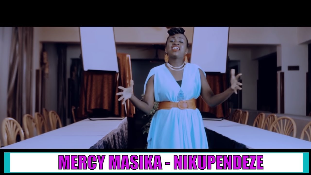 MERCY MASIKA   NIKUPENDEZE OFFICIAL VIDEO