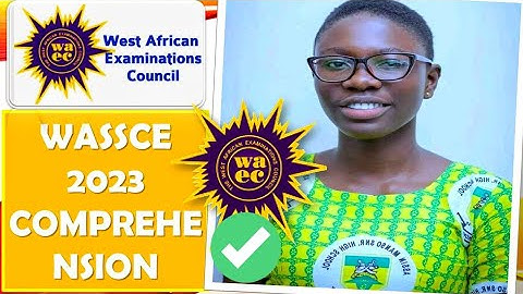 WASSCE 2023 COMPREHENSION QUESTIONS AND ANSWERS