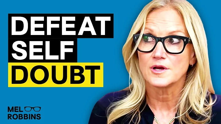 Ways to Overcome Self-Doubt Once and For All | Mel Robbins