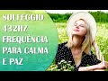 FREQUÊNCIA MEDITATIVA PARA TRAZER CALMA E PAZ, ESPECIAL PARA MOMENTOS ESTRESSANTES, SOLFEGGIO 432HZ